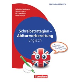 Abiturvorbereitung Fremdsprachen - Englisch: Schreibstrategien - Materialien und Tipps zur Vorbereitung der Prüfung - Kopiervorlagen