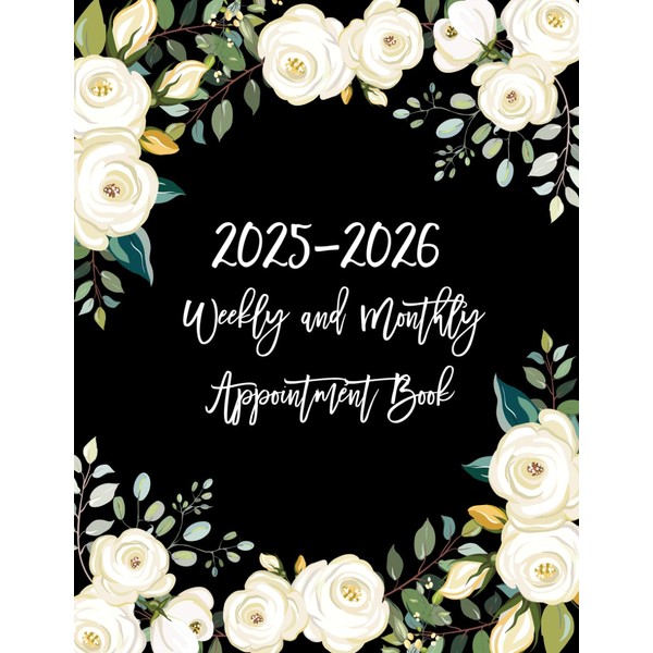 Weekly and Monthly Appointment Book 2025-2026: Hourly 15 Minutes Increment
