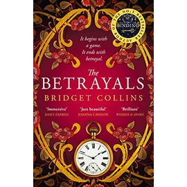 The Betrayals: Discover the stunning fiction book from the author of Sunday Times bestseller THE BINDING and THE NAKED LIGHT