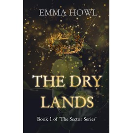 The Dry Lands: TikTok Made Me Buy It! The epic slow-burn enemies to lovers fantasy adventure (Book 1 in The Sector Series)