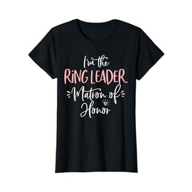 Ring Leader Matron of Honor Funny Matching Bachelorette Gift T-Shirt