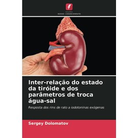 Inter-relação do estado da tiróide e dos parâmetros de troca água-sal: Resposta dos rins de rato a iodotoninas exógenas