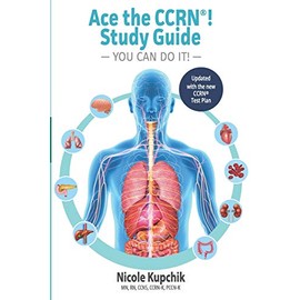 Ace the CCRN You Can Do It! Study Guide