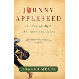 Johnny Appleseed: The Man, the Myth, the American Story