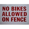 No Bikes Allowed On Fence Sign (White,Rust Free,Aluminium,7X10)