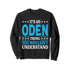 It's An Oden Thing Surname Funny Family Last Name Oden Sweatshirt