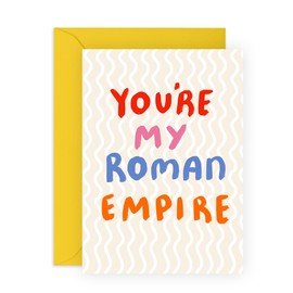 Couples Love Card - You're My Roman Empire – Playful Greeting Card for Him, Her, Boyfriend, Girlfriend, Spouse, Fiance, Babe, Wife, Husband - Annversary Card - Comes with Sweet Stickers