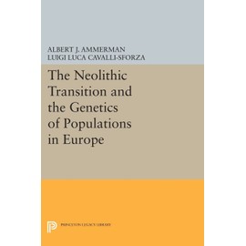 The Neolithic Transition and the Genetics of Populations in Europe (Princeton Legacy Library)