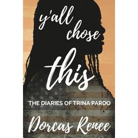 Y’all Chose This!: The Diaries of Trina Pardo