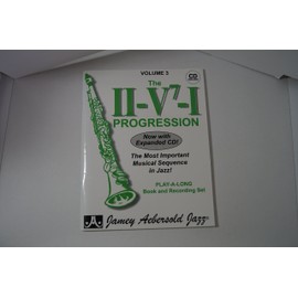 The II-V7-I Progression: The Most Important Musical Sequence in Jazz, Vol. 3 (CD included)
