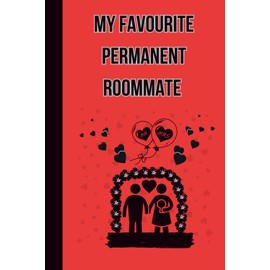 My Favourite Permanent Roommate | Perfect gift for wedding anniversaries for that special person in your life | Lined notebook with romantic and funny quotes