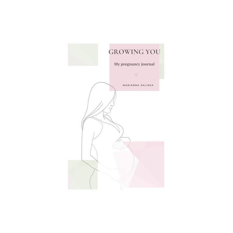 Growing YOU: My pregnancy journal