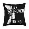 Live Forever Or Die Trying Throw Pillow