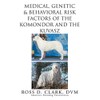 Medical, Genetic & Behavioral Risk Factors of the Komondor and