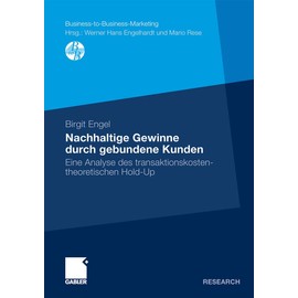 Nachhaltige Gewinne durch gebundene Kunden: Eine Analyse des transaktionskostentheoretischen Hold-Up