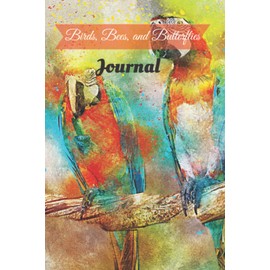 Birds, Bees, Butterflies Journal: Beautiful Birds and Bees Diary to Write in: Small Sketchbook 200 pages, Top Half Blank Bottom Half Lined,