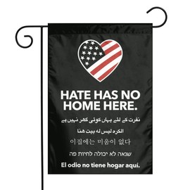 Hate Has No Home Here Garden Flag18X27in Flag For House Decor Banner Black Double-sided