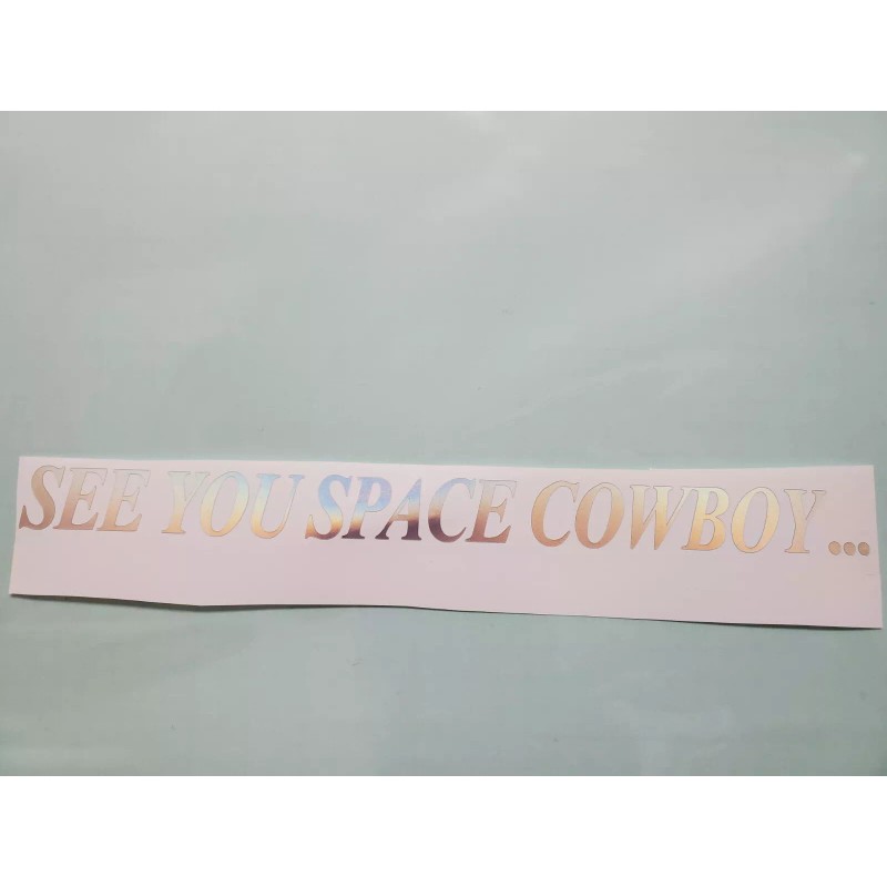See You Space Cowboy Cowboy Bebop Holo Silver Sticker Vinyl