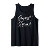 Matching Encouragement Gifts for Groups Cute Support Squad Tank Top