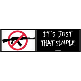 school shootings ASSAULT WEAPONS BAN: IT'S JUST THAT SIMPLE bumper sticker
