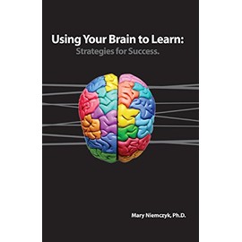 Using Your Brain to Learn: Strategies for Success
