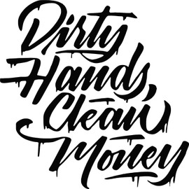 Dirty Hands Clean Money Vinyl Sticker | 5" by 5" | Black Vinyl
