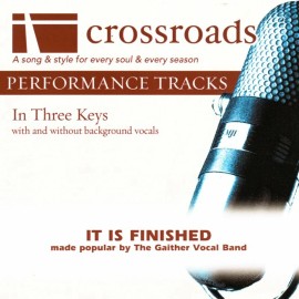It Is Finished - Gaither Vocal Band - Accompaniment Track