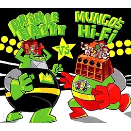 Mungo's Hifi Vs Prince Fatty