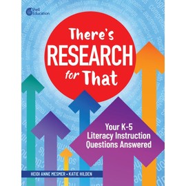There's Research for That: Your K-5 Literacy Instruction Questions Answered