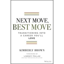 Next Move, Best Move: Transitioning Into a Career You'll Love