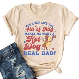 Women You Look Like 4th of July Makes Me Want A Hot Dog Real Bad Graphic Patriotic Shirts Vintage Memorial Tops Tee(Beige01-JOF,Large)