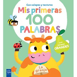 La granja: Con solapas grandes y texturas (Mis primeras 100 palabras. Con texturas)