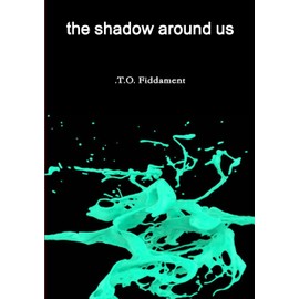 the shadow around us