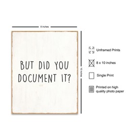 Wall Art for Office - Rustic Office Decor - Work Office Decor - small Office Decor, Cute Office Wall Decor - But Did You Document It - 8x10 Unframed