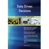 Data Driven Decisions A Complete Guide - 2019 Edition
