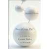 Next Gen PhD: A Guide to Career Paths in Science