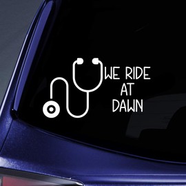 We Ride at Dawn Nurses Sticker Decal Notebook Car Laptop 5.5" (White)