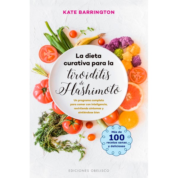 La dieta curativa para la tiroiditis de Hashimoto: Un programa