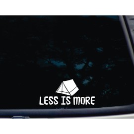 Less is More - Tent - 7" x 3 1/4" die Cut Vinyl Decal for Windows, Cars, Trucks, Tool Boxes, laptops, MacBook - virtually Any Hard, Smooth Surface