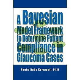 A Bayesian Model Framework to Determine Patient Compliance in Glaucoma Cases
