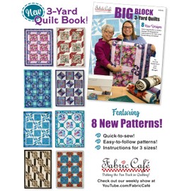 Fabric Café Big Block 3-Yard Quilts – 8 Easy Quilt Patterns with Large Blocks to Showcase Your Favorite Fabrics – Quick, Beginner-Friendly, 3 Size Options – Fast & Fun Quilt Book