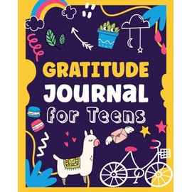 Gratitude Journal for Teens: Designed with prompts to encourage and cultivate a happier more fulfilling life.