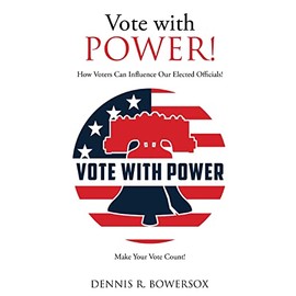 Vote with POWER!: How Voters Can Influence Our Elected Officials! (0)
