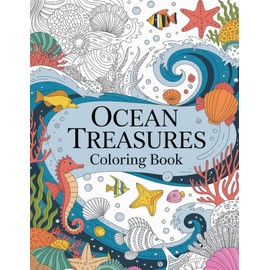 Ocean Treasures Coloring Book: Hidden Gems & Wonders of the Deep Sea for All Ages Discover Relaxation, Creative Expression, and Stress Relief