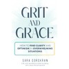  Grit and Grace: How to Find Clarity and Optimism