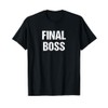 Final Boss T-Shirt