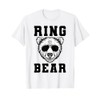 ring bear ring bear ring T-Shirt