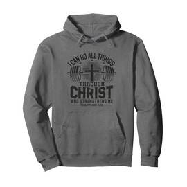 I Can Do All Things Through Christ – Philippians Gym Faith Pullover Hoodie