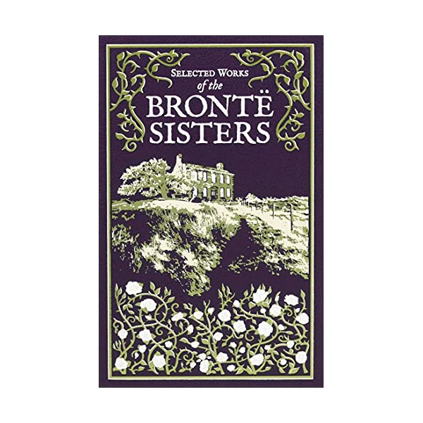 Selected Works of the Bronte Sisters (Leather-bound Classics)