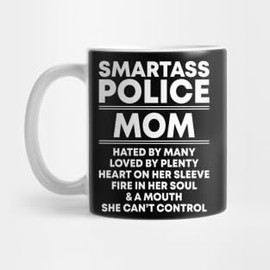 Gift Coffee Mugs Smartass Police Mom Hated By Many Proud Police For Police Gift For Police Family, Coffee Mugs, Funny Mugs, Gifts Coffee Mugs